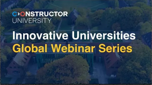 Constructor University's Innovative Universities Webinar Series 